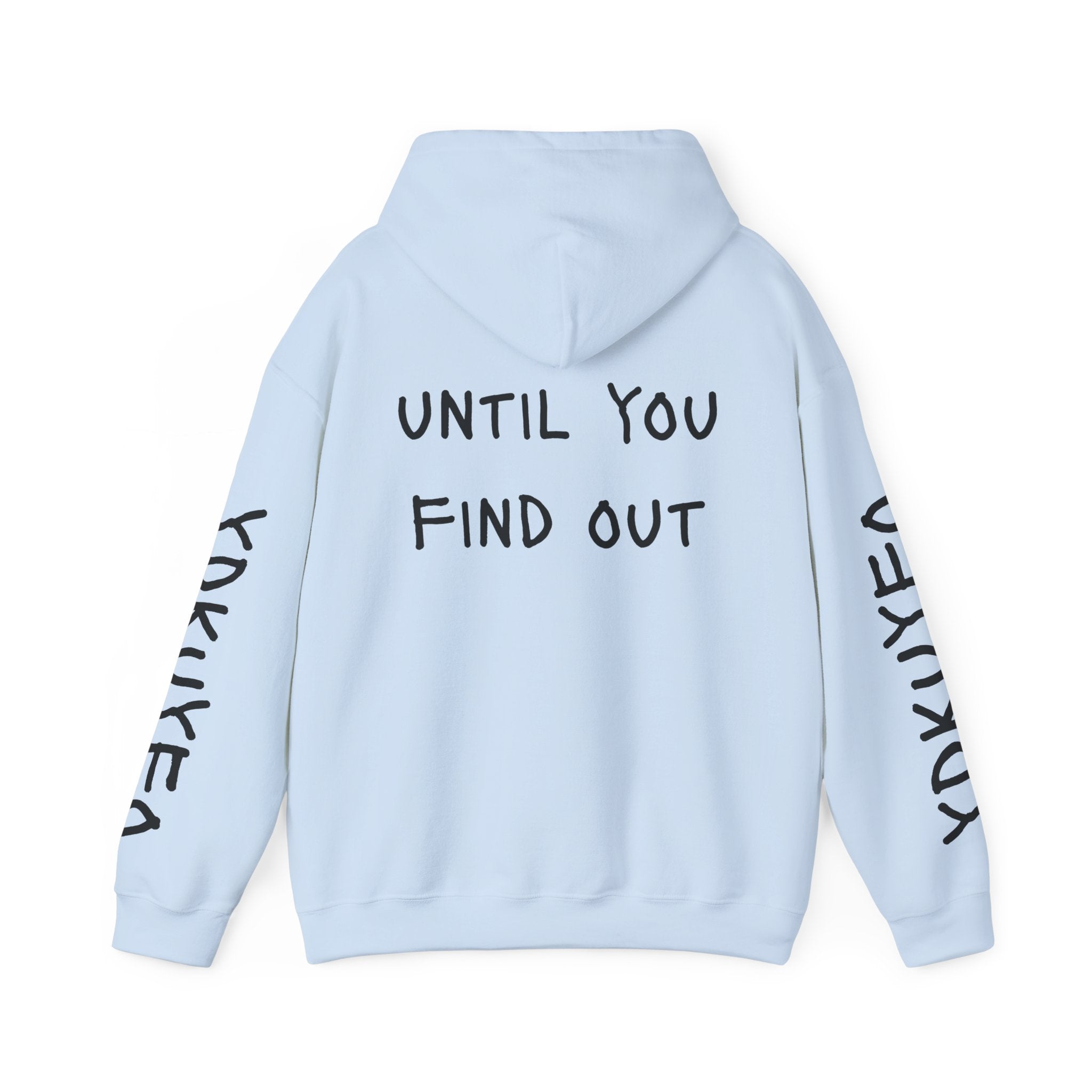 You Don’t Know Until You Find Out Hoodie — Minimalist Motivational Pullover