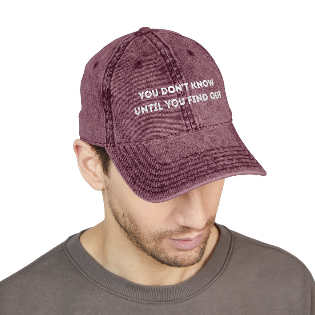 Vintage Embroidered Cap — "You Don’t Know Until You Find Out" Distressed Baseball Hat