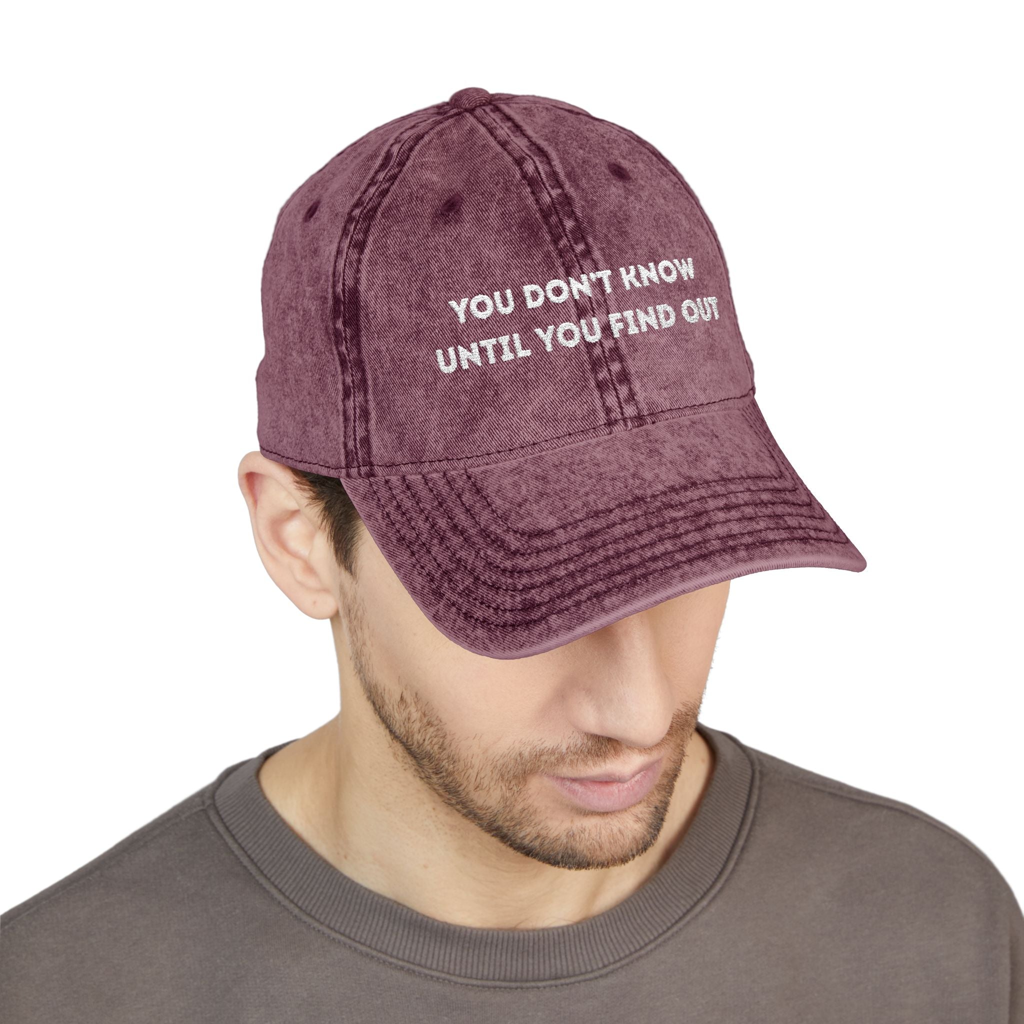 Vintage Embroidered Cap — "You Don’t Know Until You Find Out" Distressed Baseball Hat