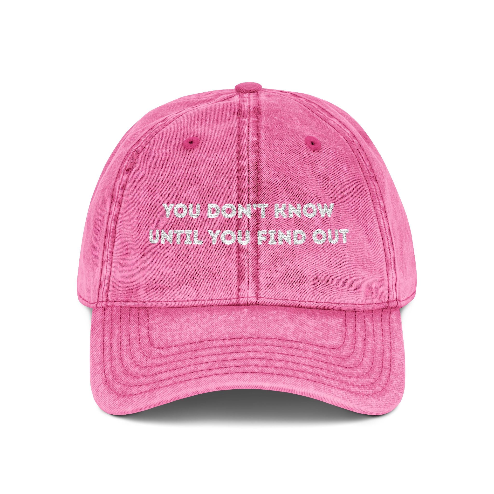 Vintage Embroidered Cap — "You Don’t Know Until You Find Out" Distressed Baseball Hat