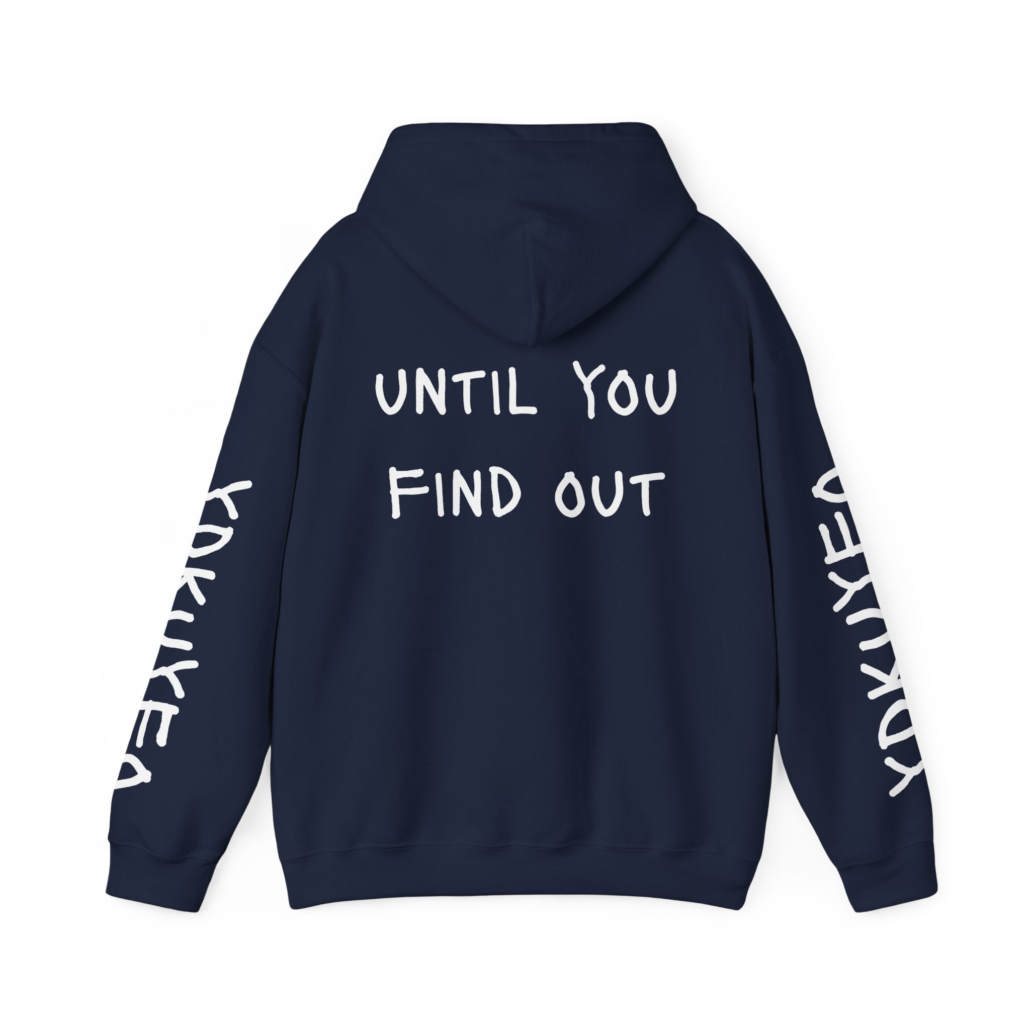 You Don’t Know Until You Find Out Hoodie — Minimalist Motivational Pullover