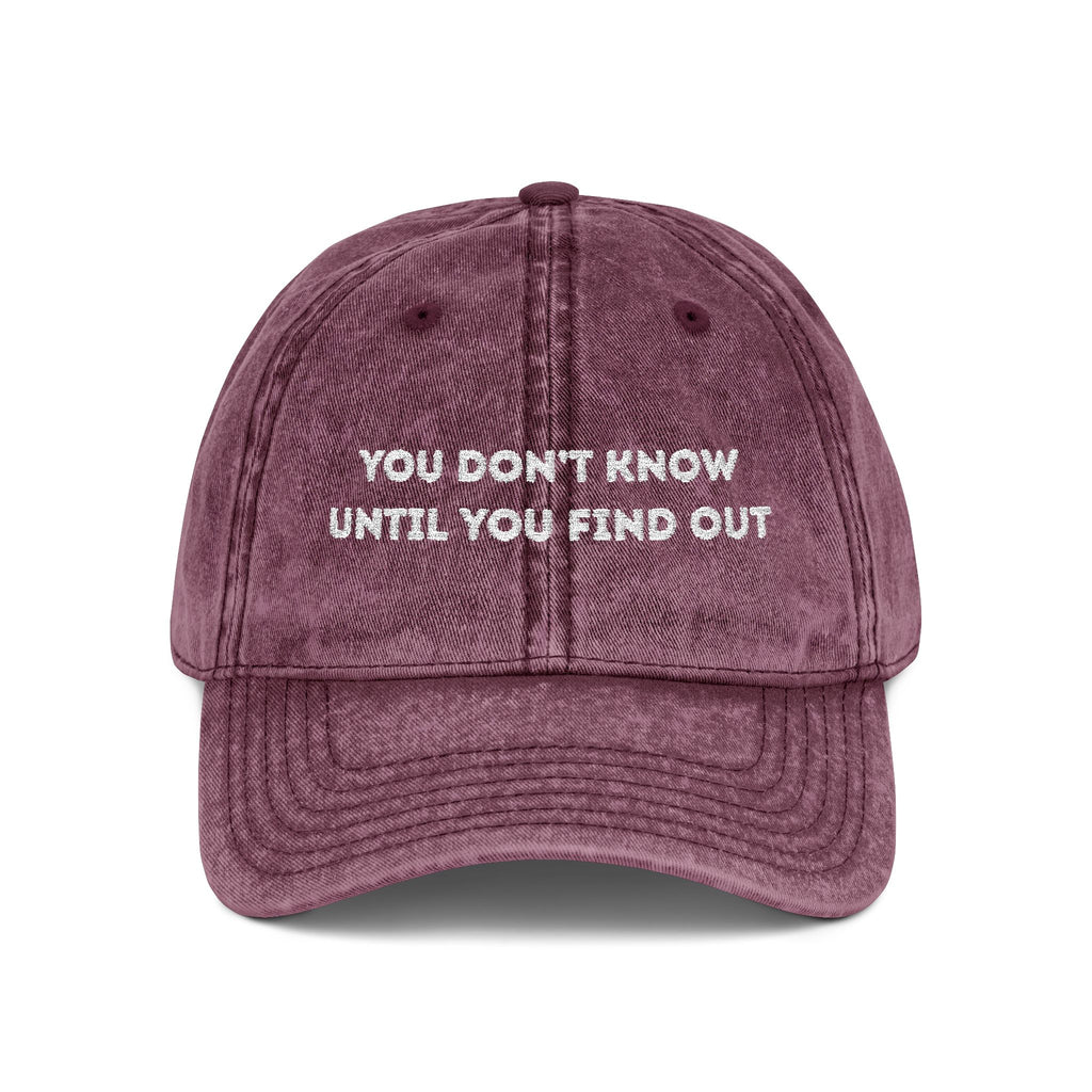 Vintage Embroidered Cap — "You Don’t Know Until You Find Out" Distressed Baseball Hat