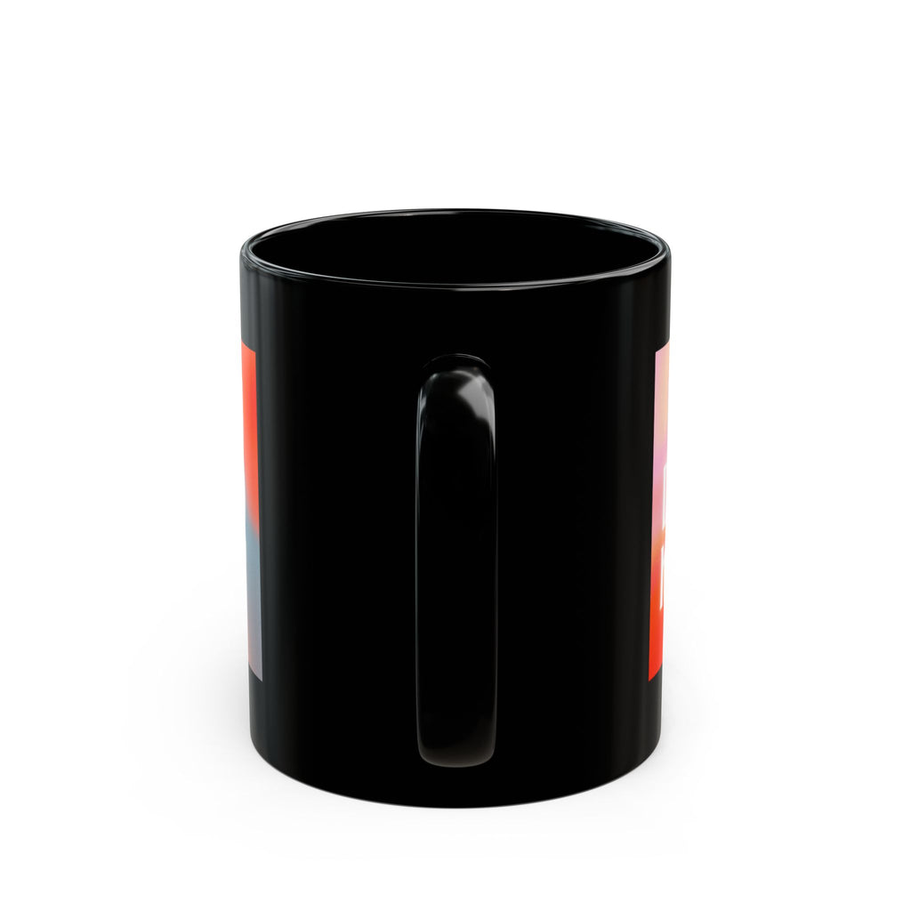 Inspirational 'You Don't Know Until You Find Out' Black Coffee Mug (11oz/15oz)