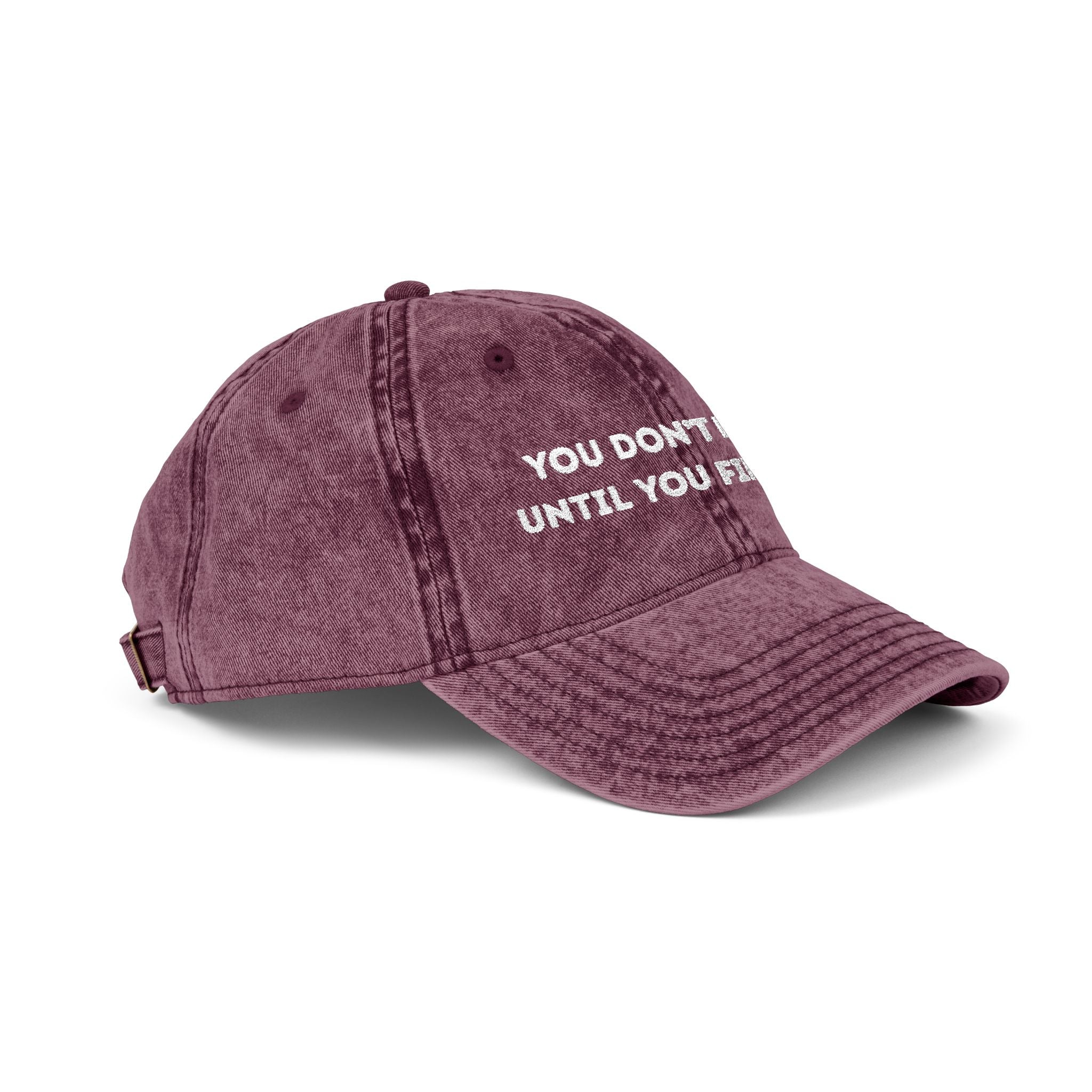 Vintage Embroidered Cap — "You Don’t Know Until You Find Out" Distressed Baseball Hat