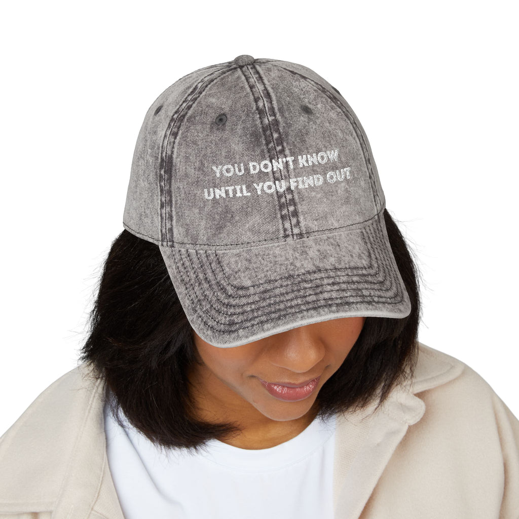 Vintage Embroidered Cap — "You Don’t Know Until You Find Out" Distressed Baseball Hat