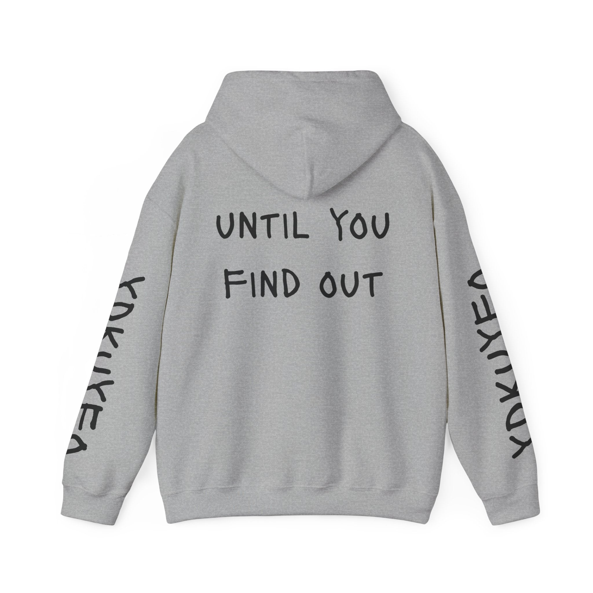 You Don’t Know Until You Find Out Hoodie — Minimalist Motivational Pullover