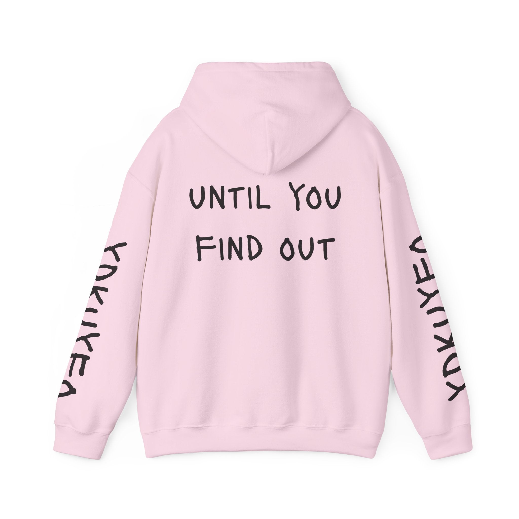 You Don’t Know Until You Find Out Hoodie — Minimalist Motivational Pullover