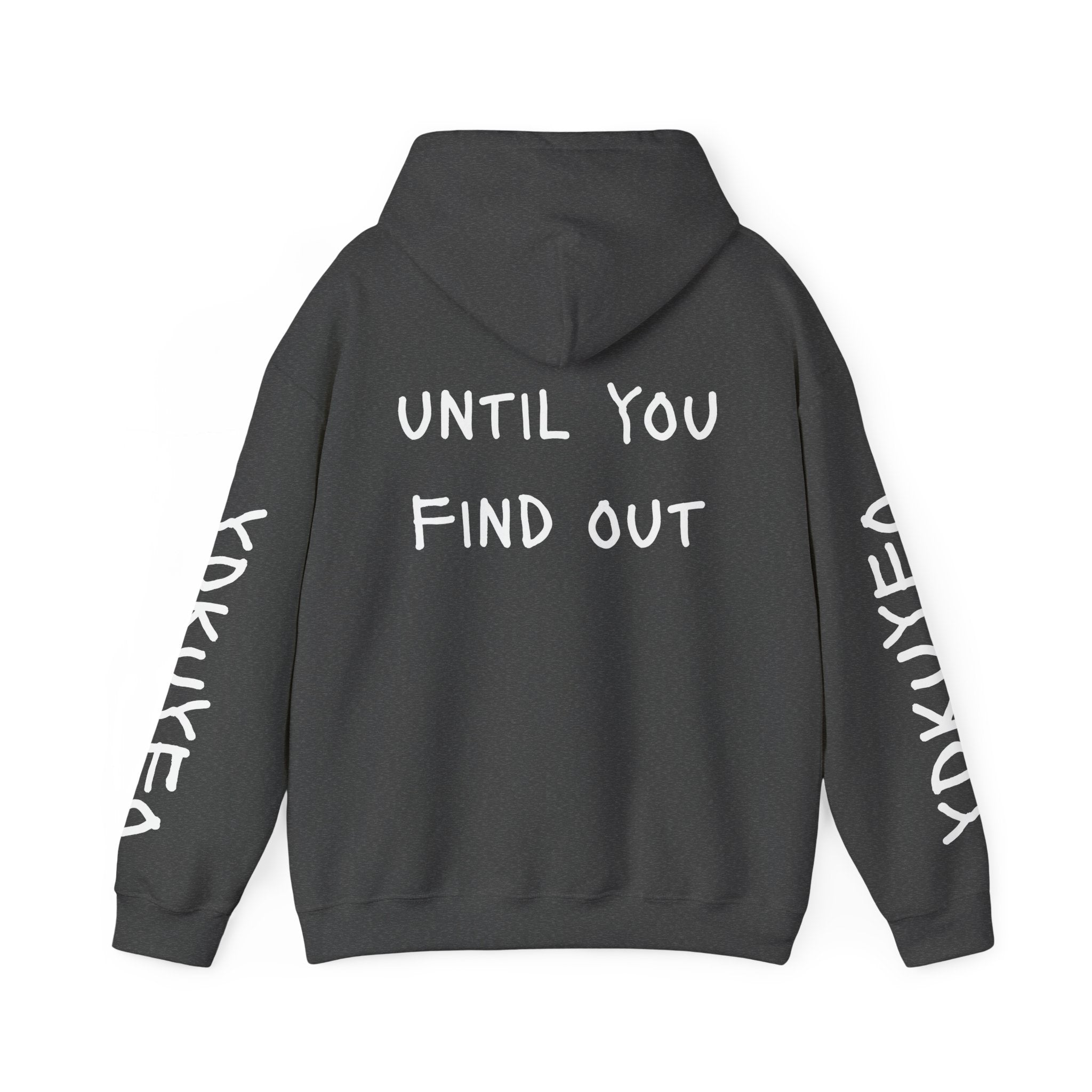 You Don’t Know Until You Find Out Hoodie — Minimalist Motivational Pullover