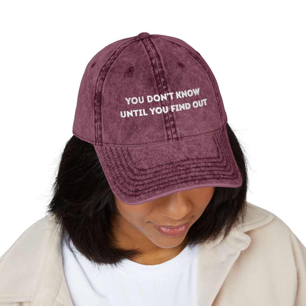 Vintage Embroidered Cap — "You Don’t Know Until You Find Out" Distressed Baseball Hat