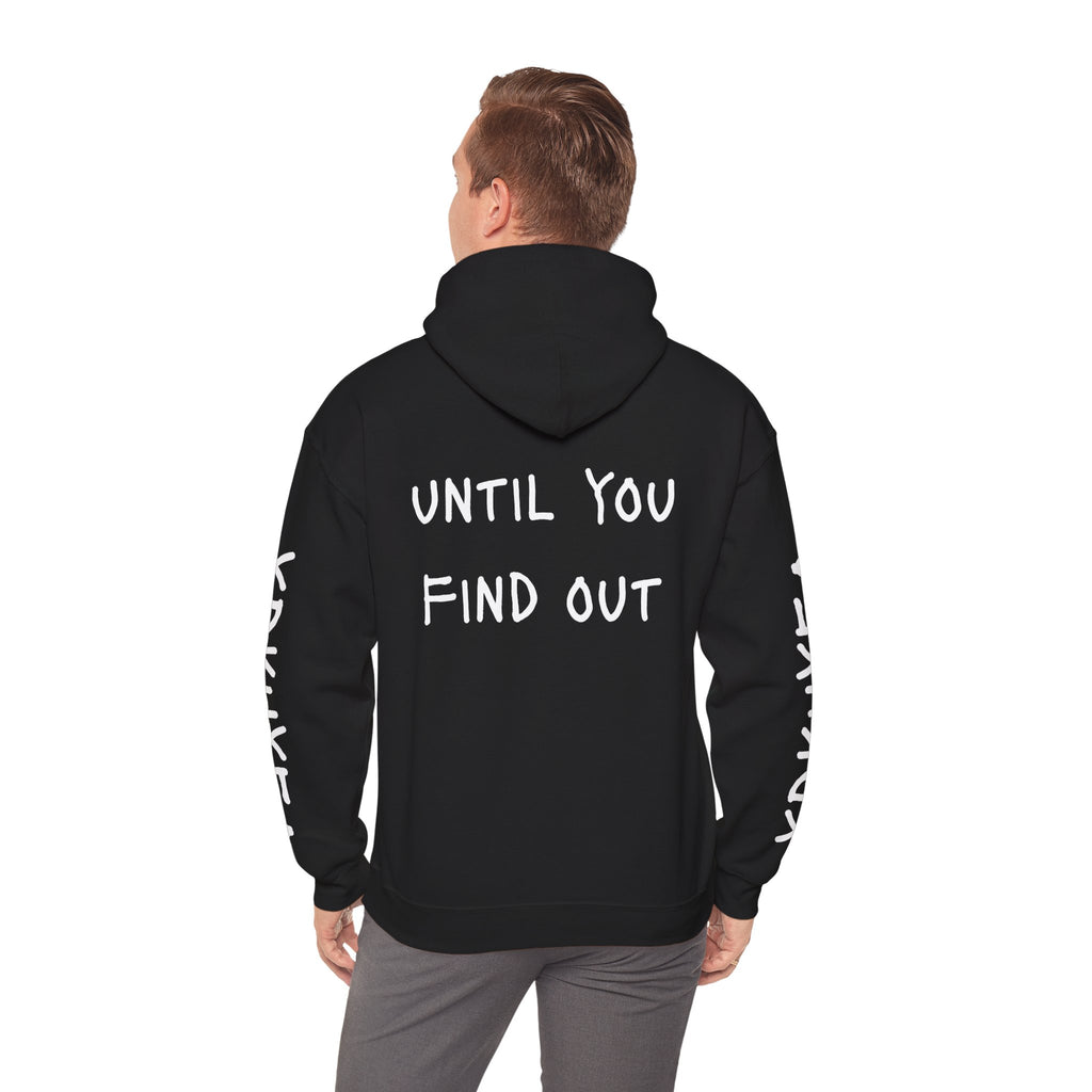 You Don’t Know Until You Find Out Hoodie — Minimalist Motivational Pullover