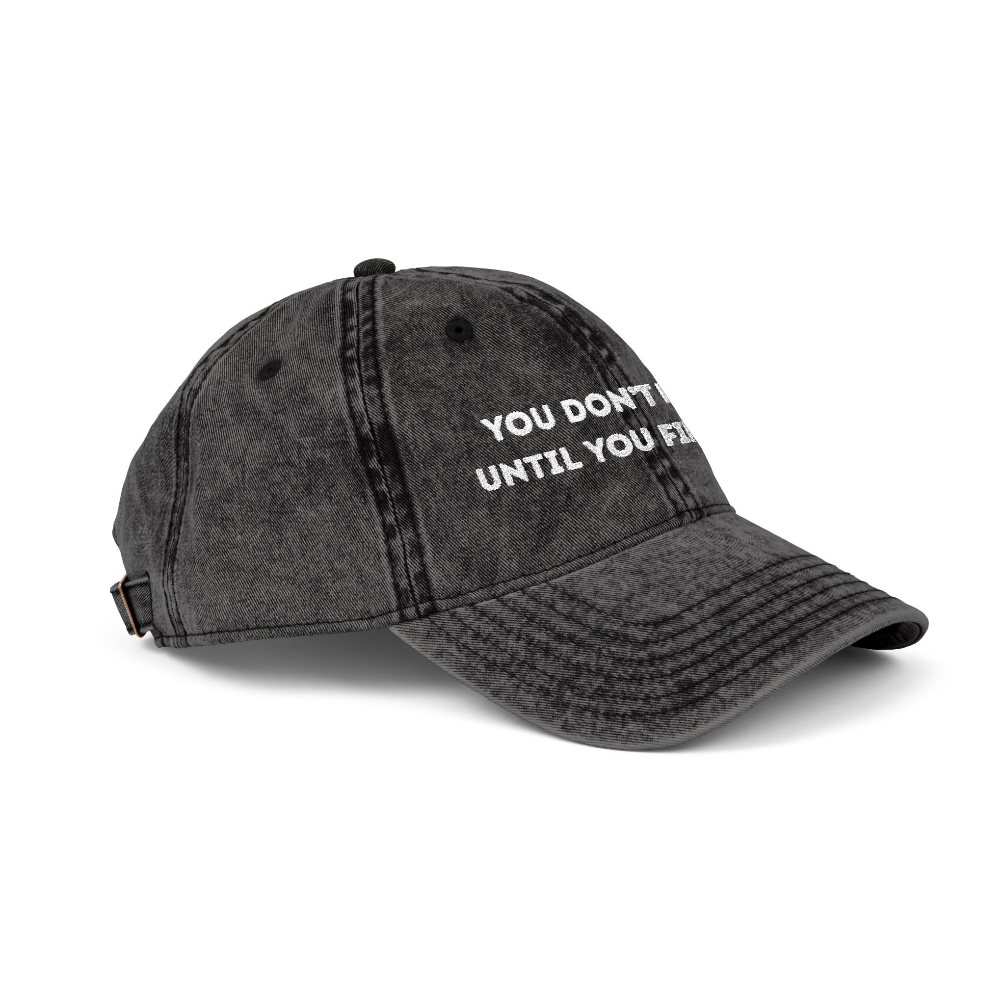Vintage Embroidered Cap — "You Don’t Know Until You Find Out" Distressed Baseball Hat